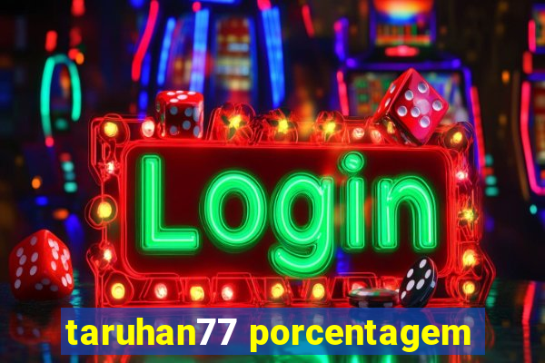 taruhan77 porcentagem